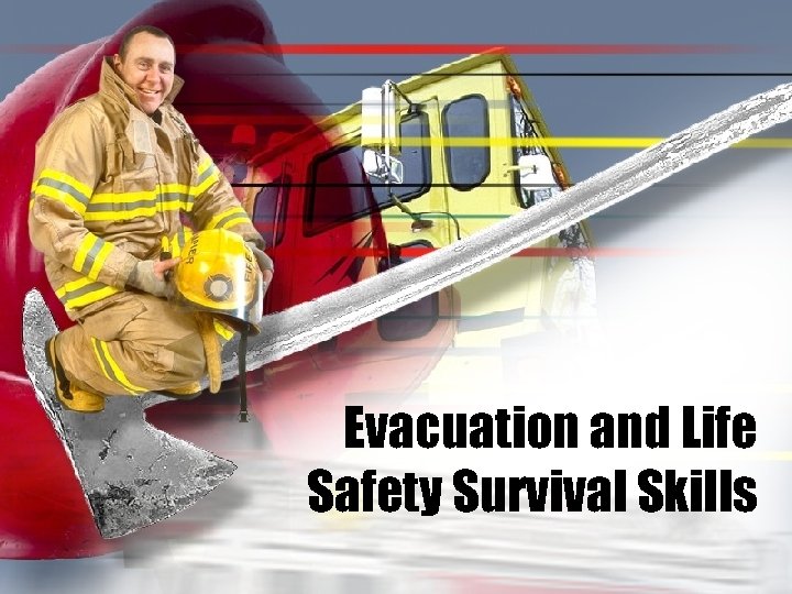 Evacuation and Life Safety Survival Skills 