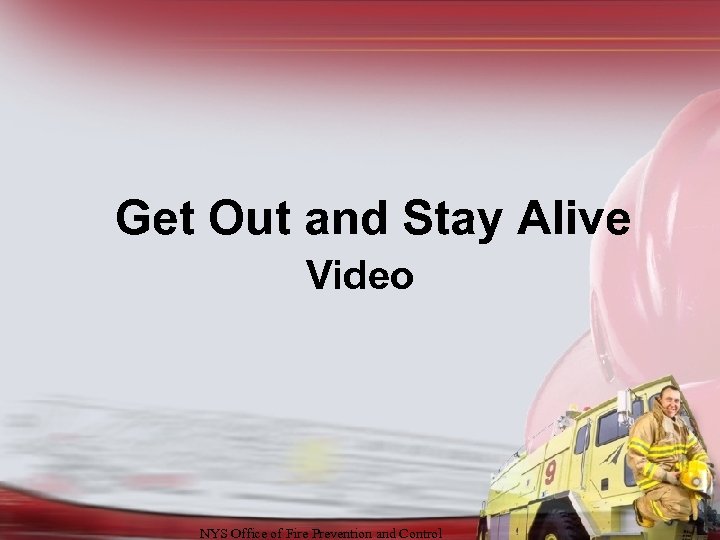 Get Out and Stay Alive Video NYS Office of Fire Prevention and Control 