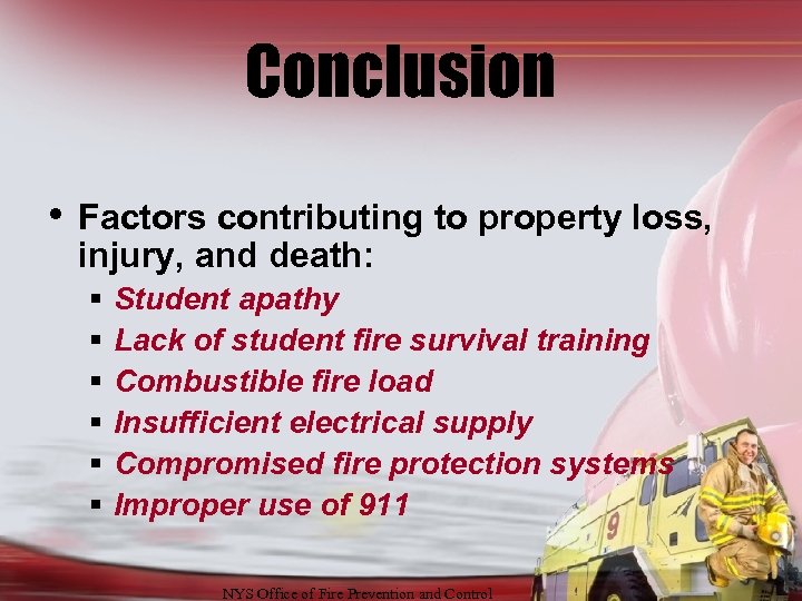 Conclusion • Factors contributing to property loss, injury, and death: § § § Student