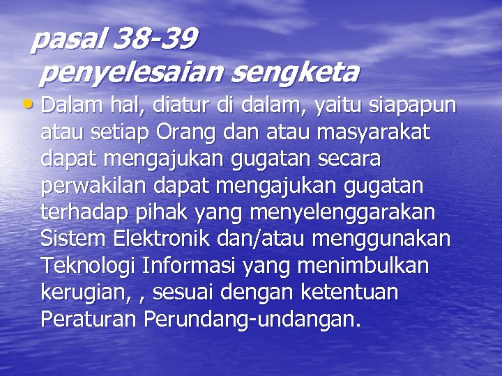 pasal 38 -39 penyelesaian sengketa • Dalam hal, diatur di dalam, yaitu siapapun atau