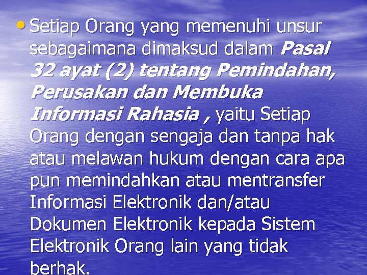  • Setiap Orang yang memenuhi unsur sebagaimana dimaksud dalam Pasal 32 ayat (2)