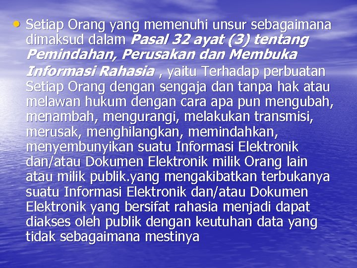  • Setiap Orang yang memenuhi unsur sebagaimana dimaksud dalam Pasal 32 ayat (3)