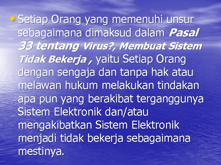  • Setiap Orang yang memenuhi unsur sebagaimana dimaksud dalam Pasal 33 tentang Virus?