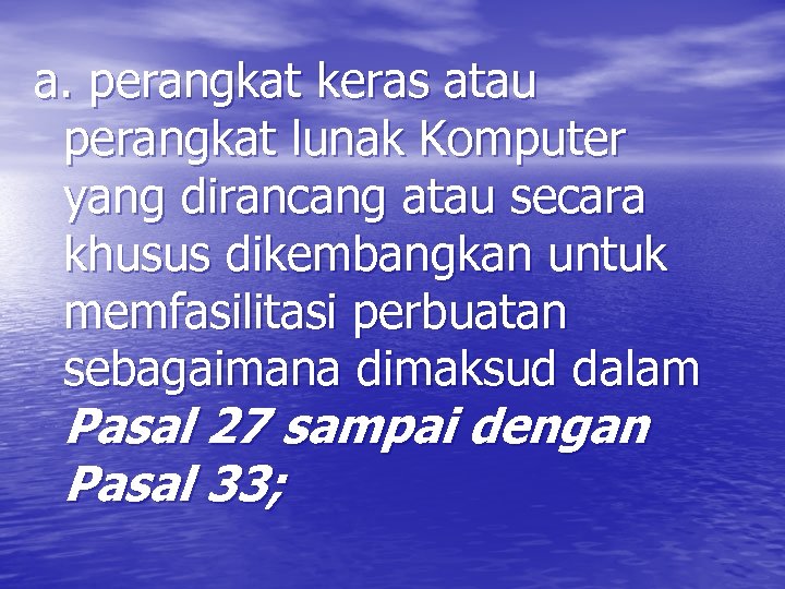 a. perangkat keras atau perangkat lunak Komputer yang dirancang atau secara khusus dikembangkan untuk