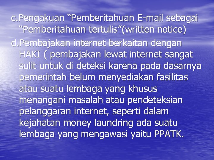c. Pengakuan “Pemberitahuan E-mail sebagai “Pemberitahuan tertulis”(written notice) d. Pembajakan internet berkaitan dengan HAKI
