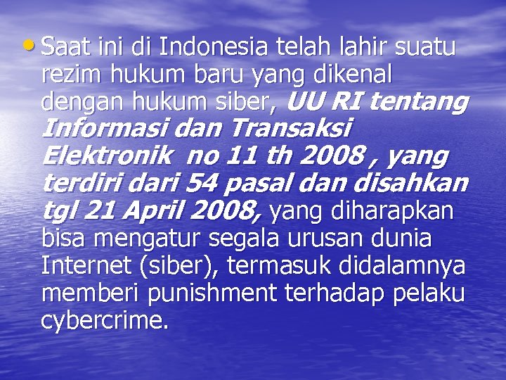  • Saat ini di Indonesia telah lahir suatu rezim hukum baru yang dikenal