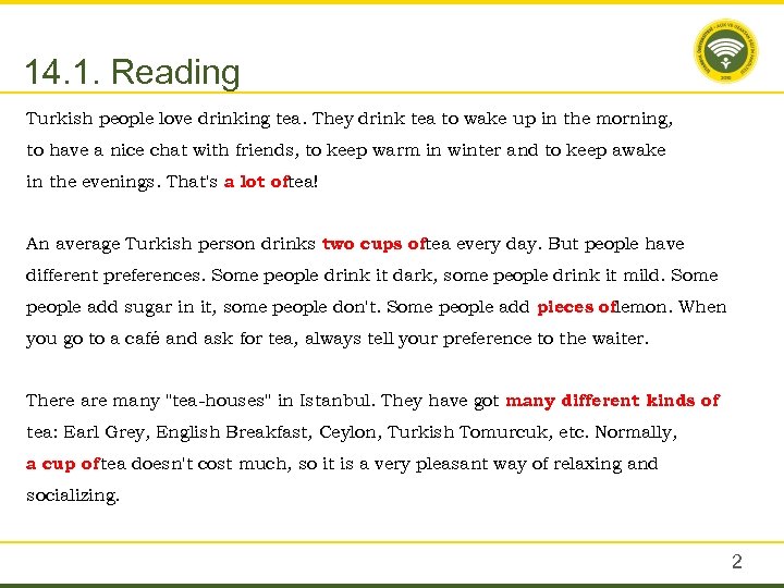 14. 1. Reading Turkish people love drinking tea. They drink tea to wake up