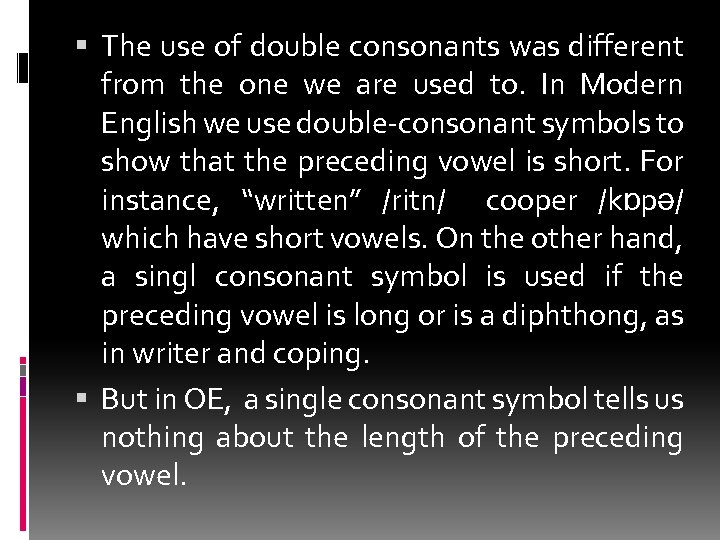  The use of double consonants was different from the one we are used