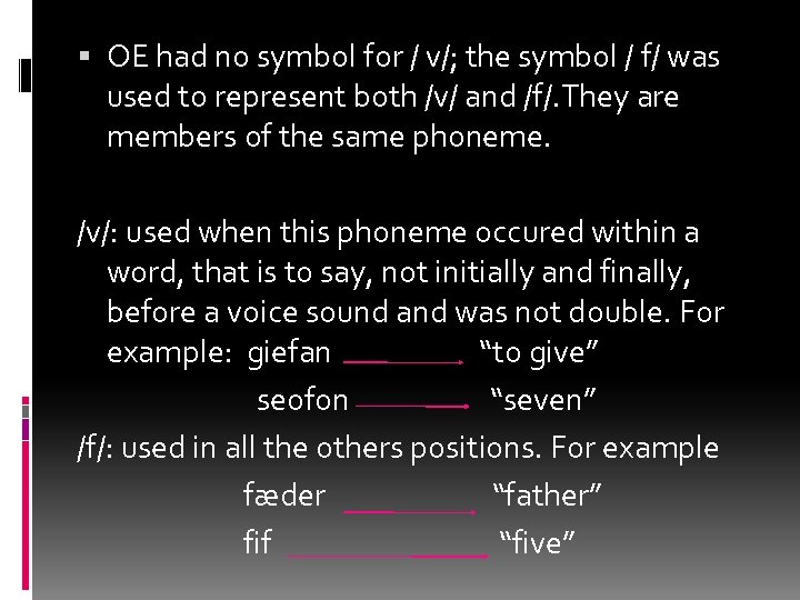  OE had no symbol for / v/; the symbol / f/ was used