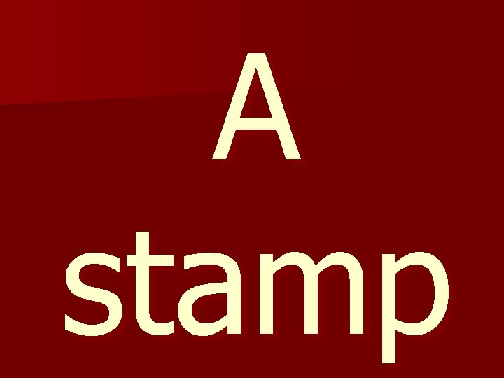 A stamp 