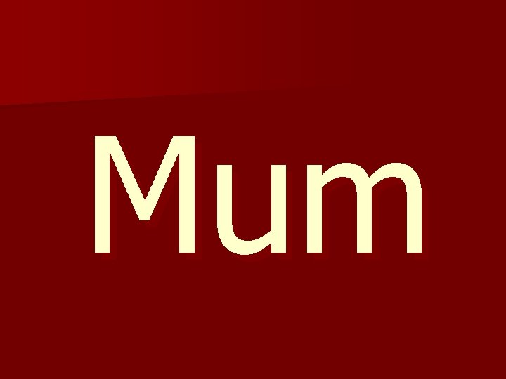 Mum 