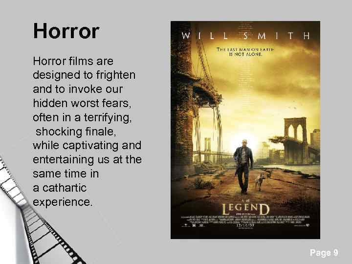 Horror films are designed to frighten and to invoke our hidden worst fears, often