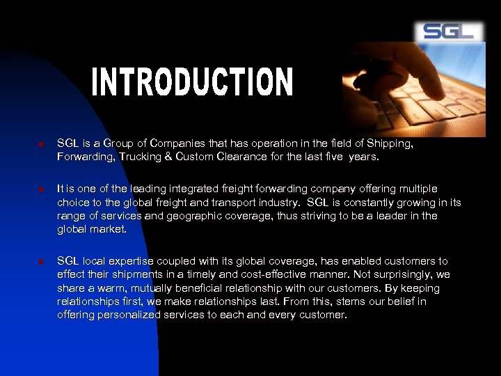 n n n SGL is a Group of Companies that has operation in the