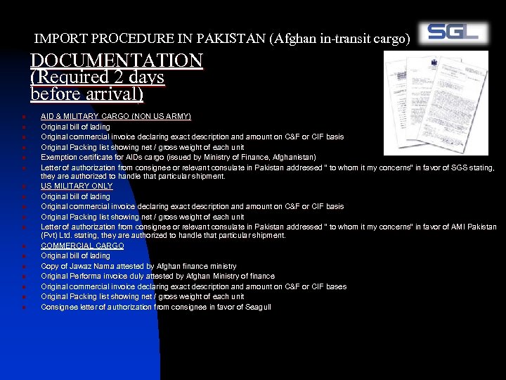 IMPORT PROCEDURE IN PAKISTAN (Afghan in-transit cargo) DOCUMENTATION (Required 2 days before arrival) n
