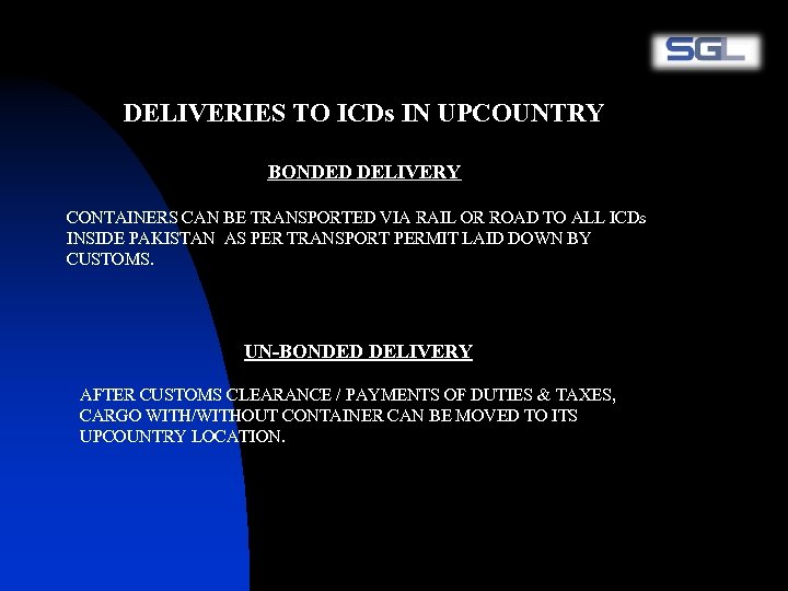DELIVERIES TO ICDs IN UPCOUNTRY BONDED DELIVERY CONTAINERS CAN BE TRANSPORTED VIA RAIL OR