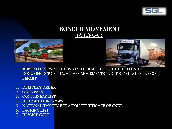 BONDED MOVEMENT RAIL/ROAD SHIPPING LINE’S AGENT IS RESPONSIBLE TO SUBMIT FOLLOWING DOCUMENTS TO RAILWAY