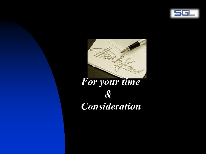For your time & Consideration 