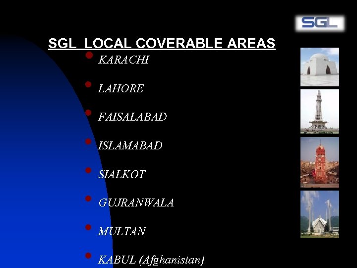SGL LOCAL COVERABLE AREAS • KARACHI • LAHORE • FAISALABAD • ISLAMABAD • SIALKOT