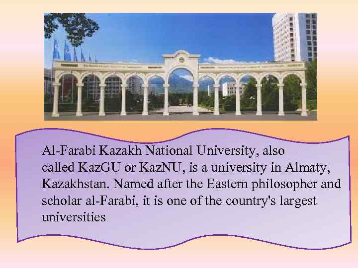 Al-Farabi Kazakh National University, also called Kaz. GU or Kaz. NU, is a university