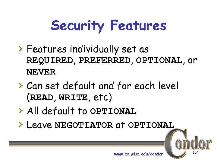 Security Features › Features individually set as REQUIRED, PREFERRED, OPTIONAL, or NEVER › Can