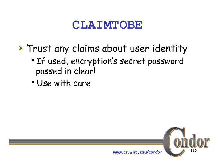 CLAIMTOBE › Trust any claims about user identity h. If used, encryption’s secret password