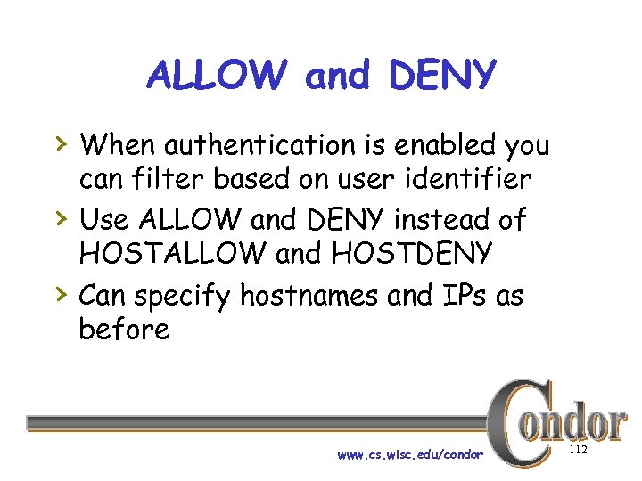 ALLOW and DENY › When authentication is enabled you › › can filter based