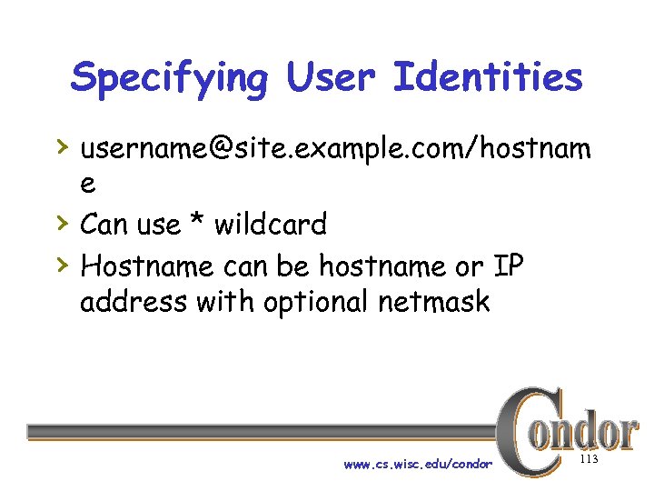 Specifying User Identities › username@site. example. com/hostnam › › e Can use * wildcard