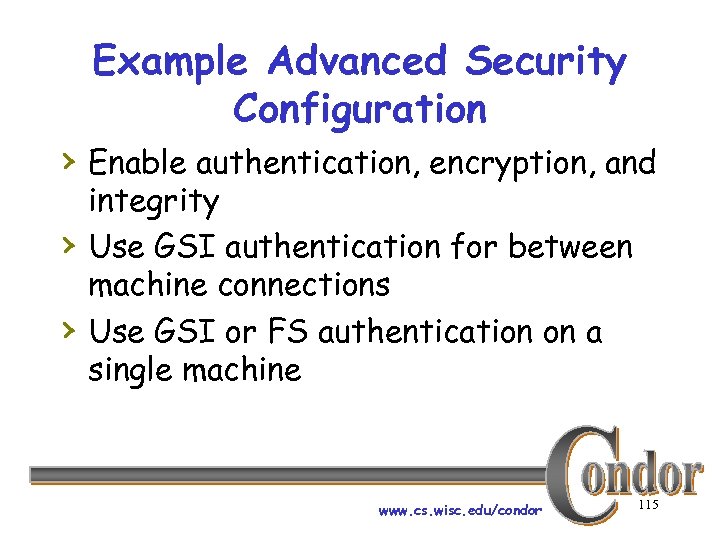 Example Advanced Security Configuration › Enable authentication, encryption, and › › integrity Use GSI