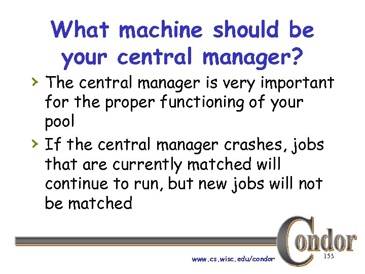 What machine should be your central manager? › The central manager is very important