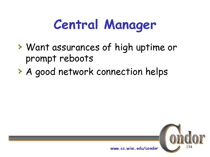 Central Manager › Want assurances of high uptime or › prompt reboots A good
