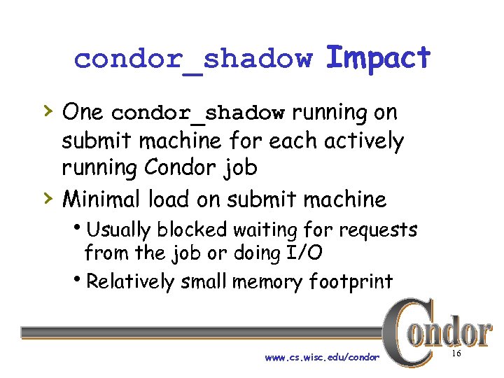 condor_shadow Impact › One condor_shadow running on › submit machine for each actively running