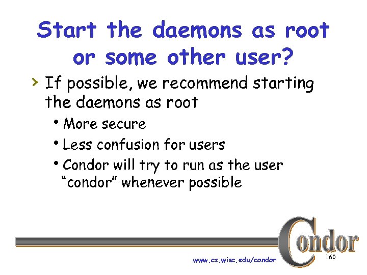Start the daemons as root or some other user? › If possible, we recommend