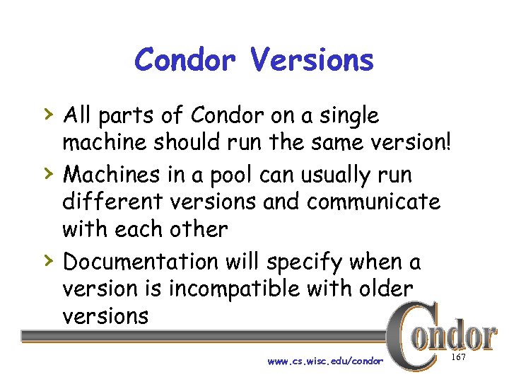 Condor Versions › All parts of Condor on a single › › machine should