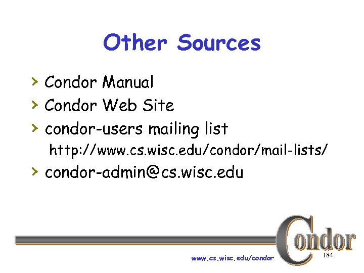 Other Sources › Condor Manual › Condor Web Site › condor-users mailing list http: