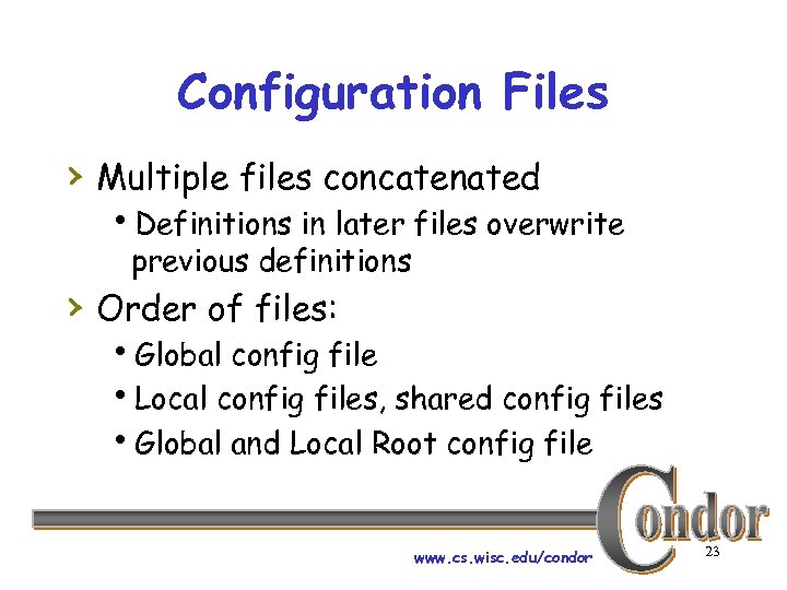 Configuration Files › Multiple files concatenated h. Definitions in later files overwrite previous definitions