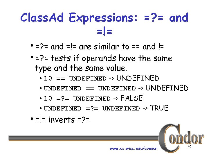 Class. Ad Expressions: =? = and =!= h=? = and =!= are similar to
