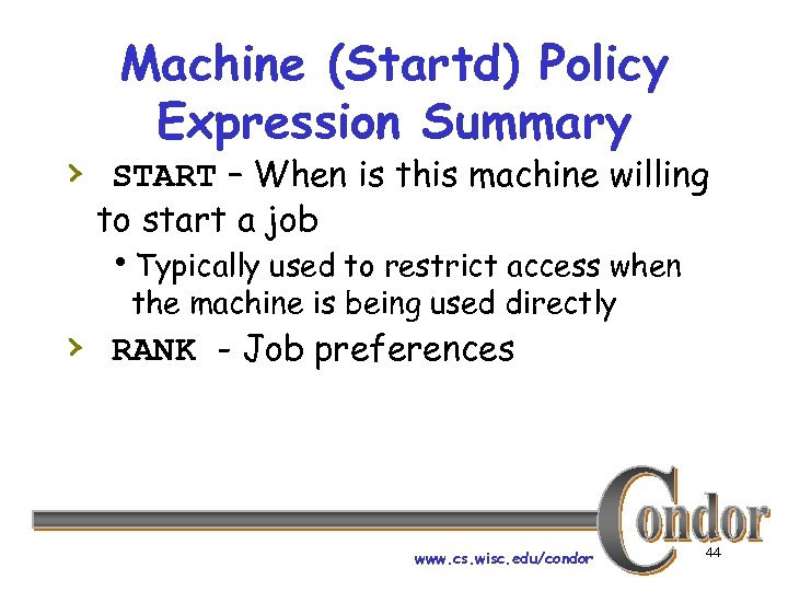 Machine (Startd) Policy Expression Summary › START – When is this machine willing to
