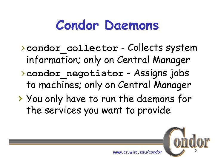 Condor Daemons › condor_collector - Collects system information; only on Central Manager › condor_negotiator