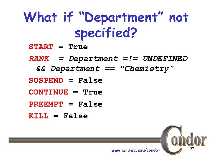 What if “Department” not specified? START = True RANK = Department =!= UNDEFINED &&