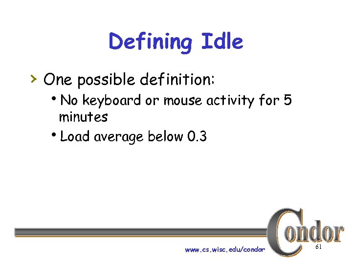 Defining Idle › One possible definition: h. No keyboard or mouse activity for 5