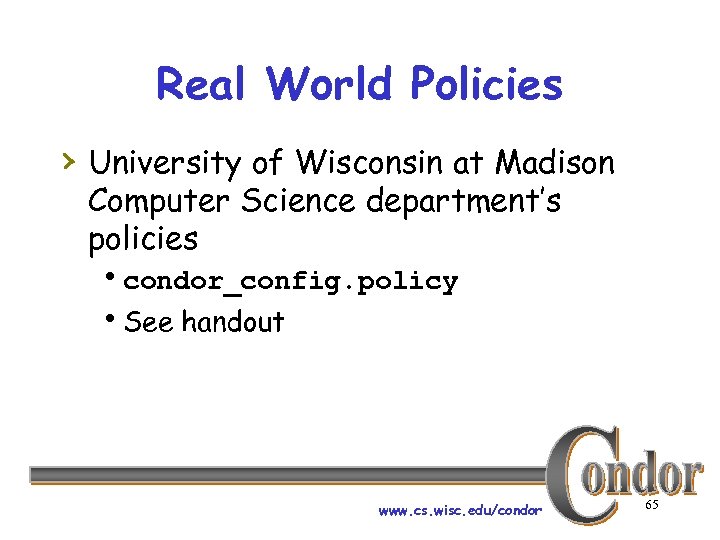 Real World Policies › University of Wisconsin at Madison Computer Science department’s policies hcondor_config.
