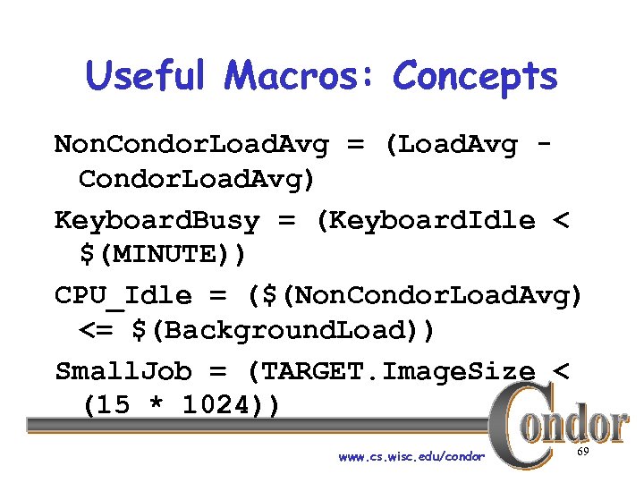 Useful Macros: Concepts Non. Condor. Load. Avg = (Load. Avg Condor. Load. Avg) Keyboard.