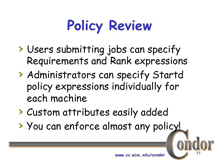 Policy Review › Users submitting jobs can specify › › › Requirements and Rank