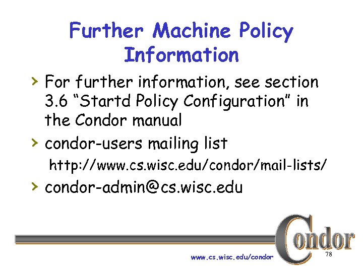 Further Machine Policy Information › For further information, see section › 3. 6 “Startd