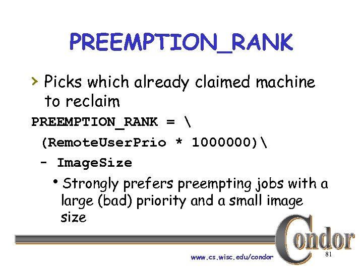 PREEMPTION_RANK › Picks which already claimed machine to reclaim PREEMPTION_RANK =  (Remote. User.