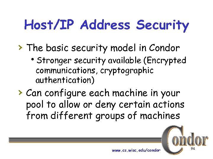 Host/IP Address Security › The basic security model in Condor h. Stronger security available