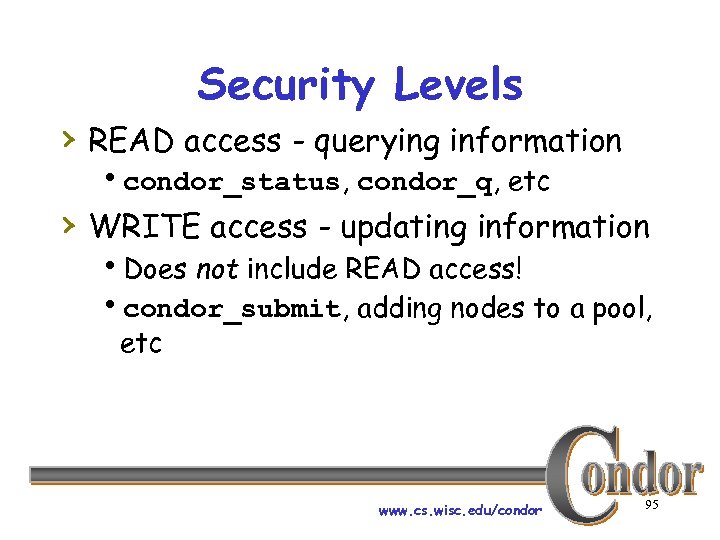 Security Levels › READ access - querying information hcondor_status, condor_q, etc › WRITE access