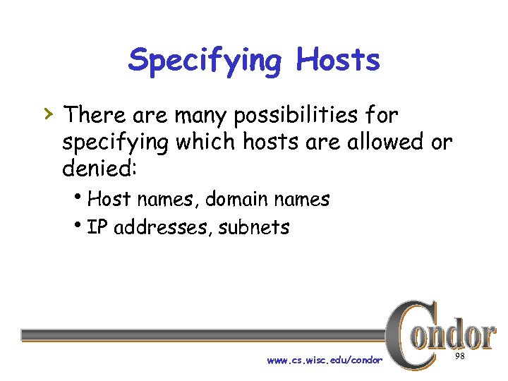 Specifying Hosts › There are many possibilities for specifying which hosts are allowed or