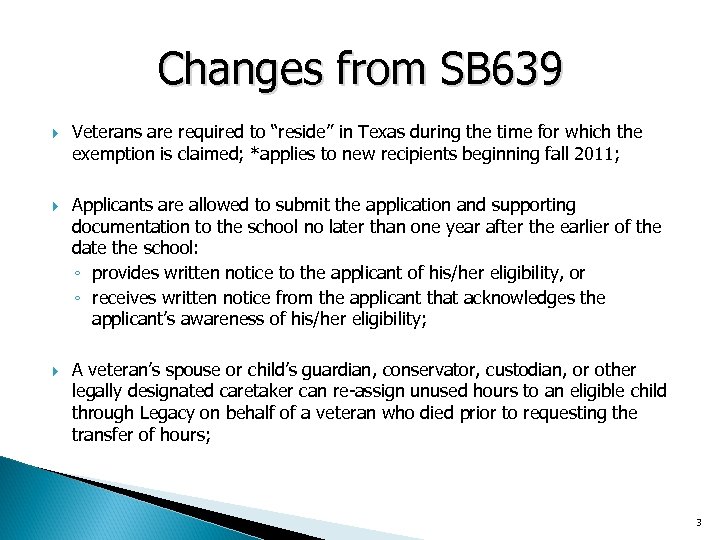 Changes from SB 639 Veterans are required to “reside” in Texas during the time