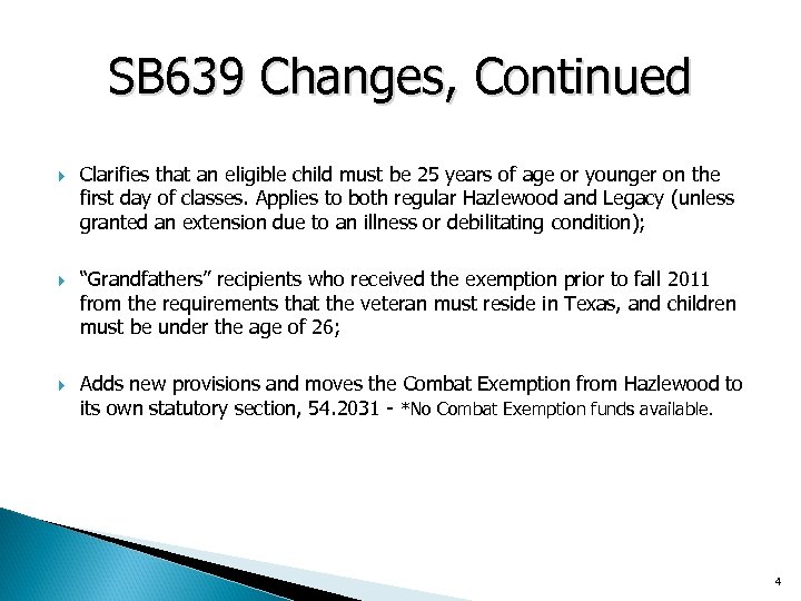 SB 639 Changes, Continued Clarifies that an eligible child must be 25 years of